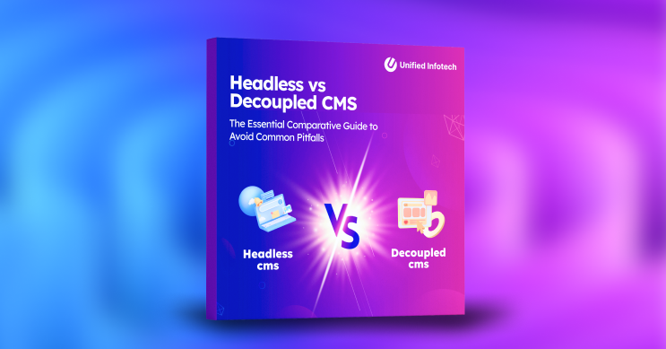 Headless CMS vs Decoupled CMS – The Essential Comparative Guide